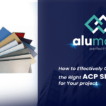 How to Effectively Choose the Right ACP Sheet Sizes for Your project